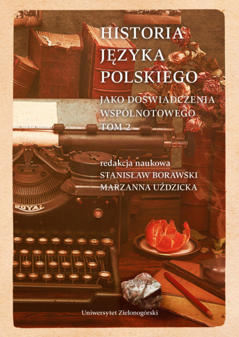 Historia języka polskiego jako doświadczenia wspólnotowego. Tom II