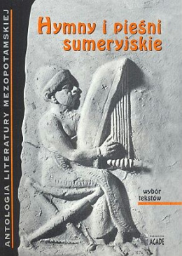 Hymny i pieśni sumeryjskie. Wybór tekstów