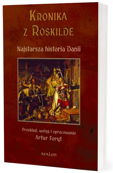 Kronika z Roskilde. Najstarsza historia Danii Kronika z Roskilde. Najstarsza historia Danii