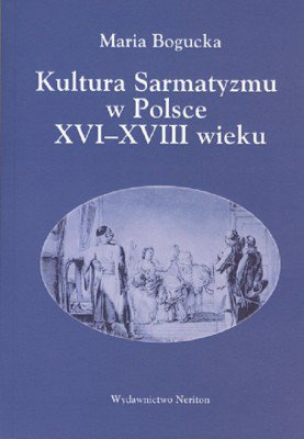 Kultura Sarmatyzmu w Polsce XVI-XVIII wieku Kultura Sarmatyzmu w Polsce XVI-XVIII wieku