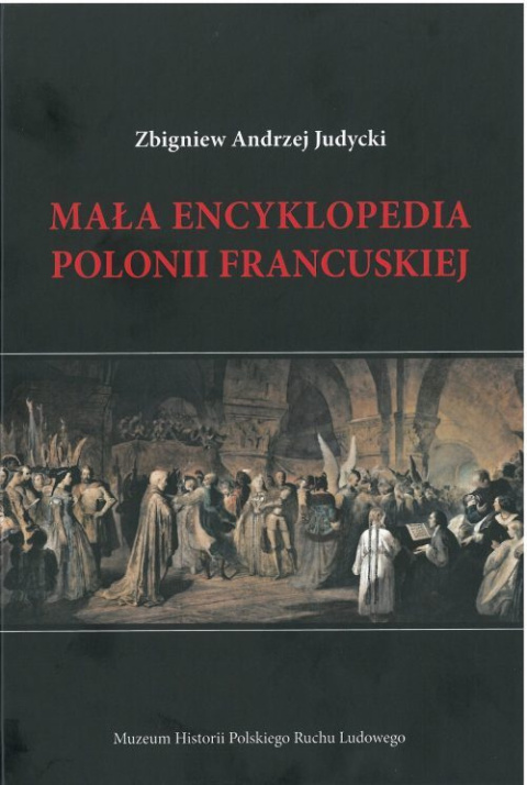 Mała encyklopedia polonii francuskiej Mała encyklopedia polonii francuskiej