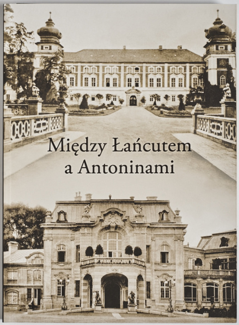 Między Łańcutem a Antoninami Między Łańcutem a Antoninami