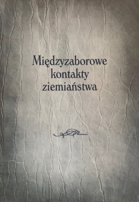 Międzyzaborowe kontakty ziemiaństwa Międzyzaborowe kontakty ziemiaństwa