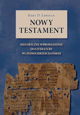 Nowy Testament. Historyczne wprowadzenie do literatury wczesnochrześcijańskiej