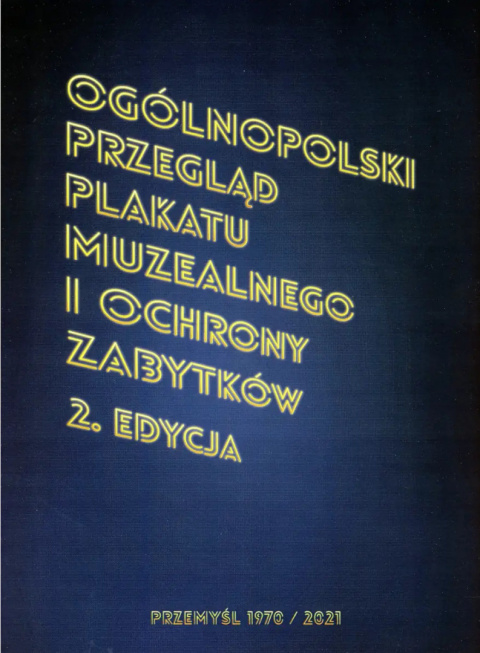 Ogólnopolski Przegląd Plakatu Muzealnego i Ochrony Zabytków. 2. edycja