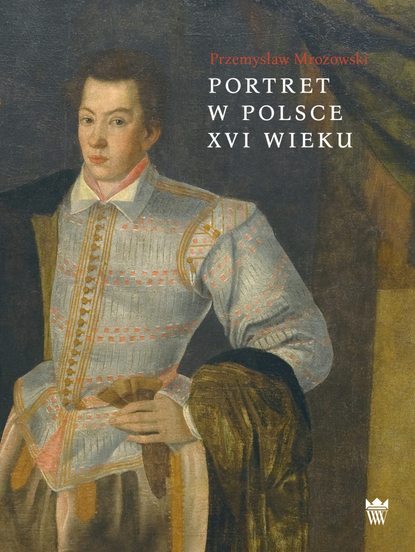 Portret w Polsce XVI wieku Portret w Polsce XVI wieku