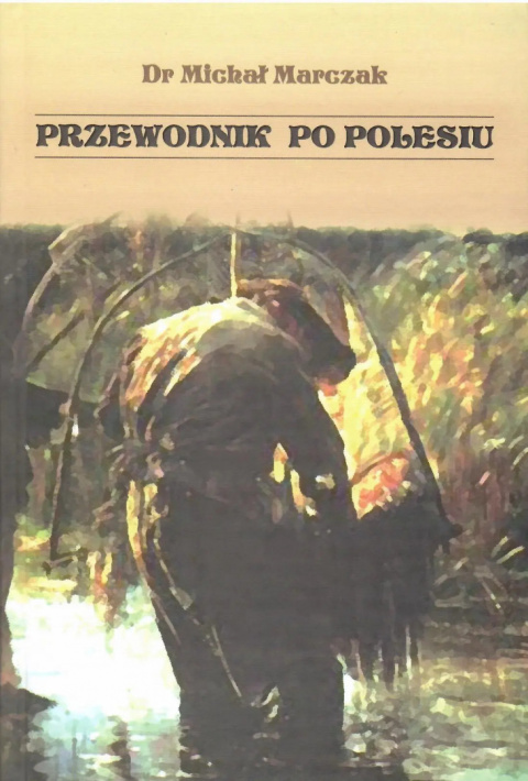 Przewodnik po Polesiu Przewodnik po Polesiu