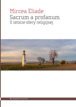 Sacrum a profanum. O istocie sfery religijnej