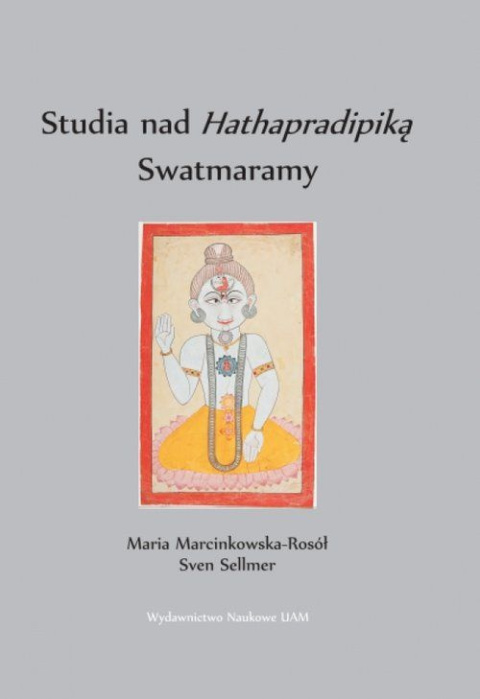 Studia nad Hathapradipiką Swatmaramy Studia nad Hathapradipiką Swatmaramy
