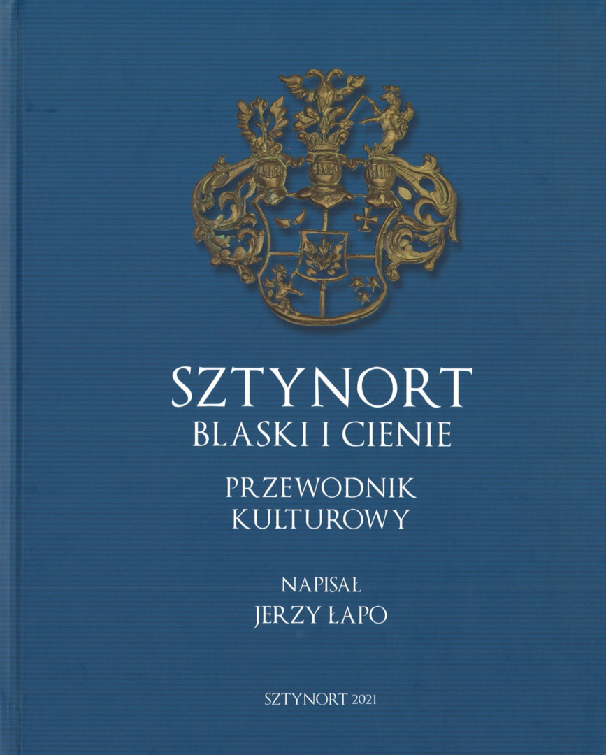 Sztynort. Blaski i cienie. Przewodnik kulturowy Sztynort. Blaski i cienie. Przewodnik kulturowy