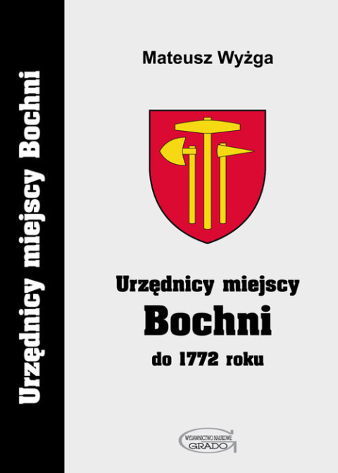 Urzędnicy miejscy Bochni do 1772 roku Urzędnicy miejscy Bochni do 1772 roku