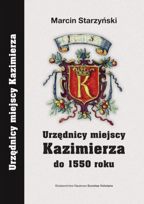 Urzędnicy miejscy Kazimierza do 1550 roku Urzędnicy miejscy Kazimierza do 1550 roku