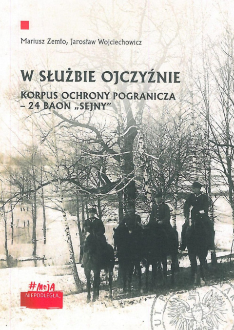 W służbie Ojczyźnie. Korpus Ochrony Pogranicza - 24 Baon "Sejny"