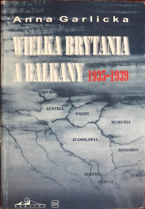 Wielka Brytania a Bałkany 1935-1939 Wielka Brytania a Bałkany 1935-1939