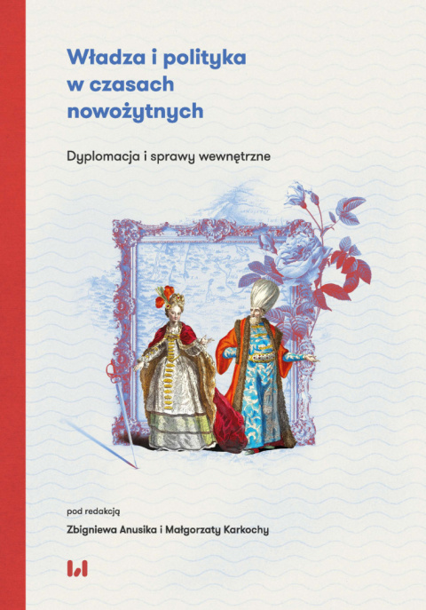 Władza i polityka w czasach nowożytnych. Dyplomacja i sprawy wewnętrzne