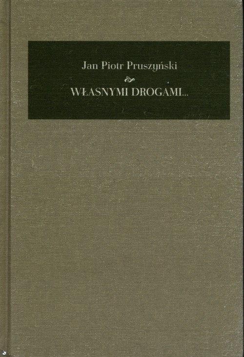 Własnymi drogami. Pamiętnik 1941-2008