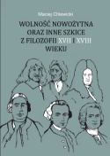 Wolność nowożytna oraz inne szkice z filozofii XVII i XVIII wieku