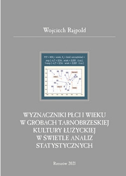 Wyznaczniki płci i wieku w grobach tarnobrzeskiej kultury łużyckiej w świetle analiz statystycznych