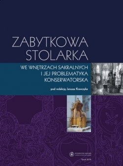 Zabytkowa stolarka we wnętrzach sakralnych i jej problematyka konserwatorska