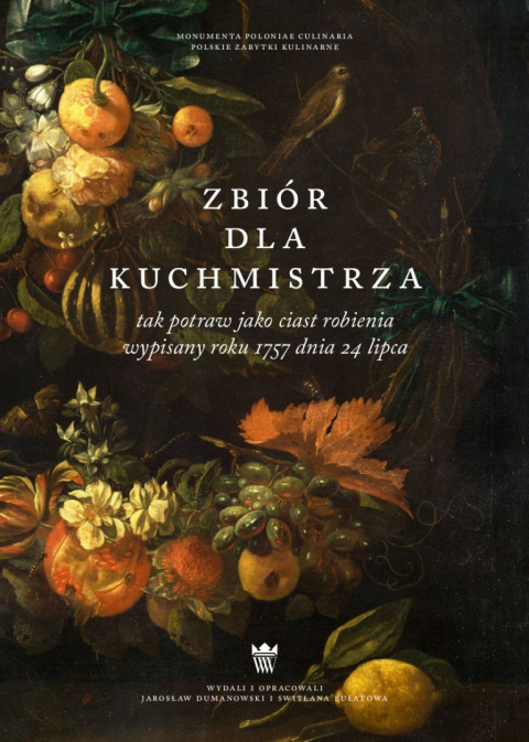 Zbiór dla kuchmistrza tak potraw jako ciast robienia wypisany roku 1757 dnia 24 lipca