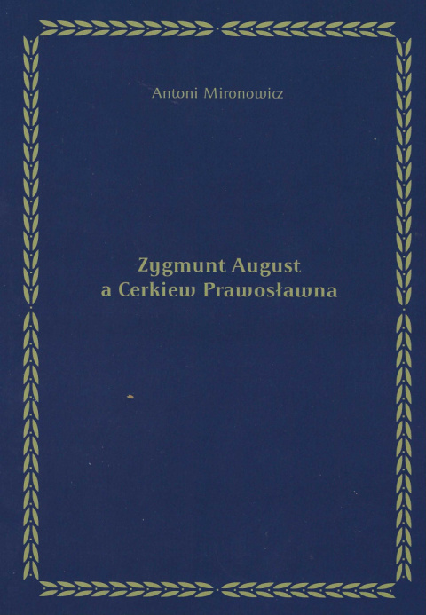 Zygmunt August a Cerkiew Prawosławna Zygmunt August a Cerkiew Prawosławna