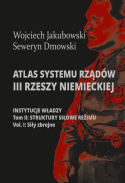 Atlas systemu rządów III Rzeszy Niemieckiej. Tom II, Część 1. Struktury siłowe reżimu. Siły zbrojne