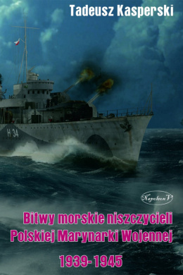 Bitwy morskie niszczycieli Polskiej Marynarki Wojennej 1939-1945