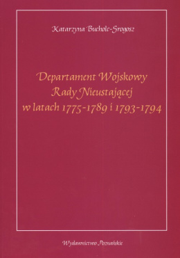 Departament Wojskowy Rady Nieustającej w latach 1775-1789 i 1793-1794
