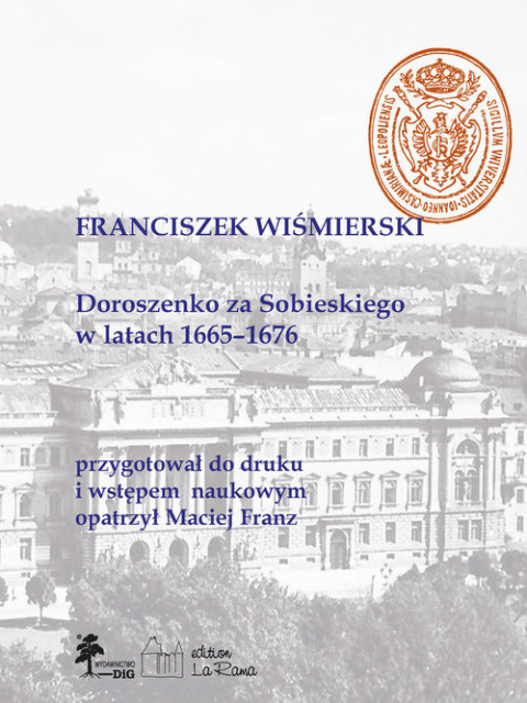 Doroszenko za Sobieskiego w latach 1665-1676 Doroszenko za Sobieskiego w latach 1665-1676