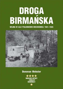 Droga Birmańska. Wojna w Azji południowo-wschodniej 1941 - 1945