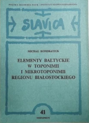Elementy bałtyckie w toponimii i mikrotoponimii regionu białostockiego, nr 41 Elementy bałtyckie w toponimii i mikrotoponimii regionu białostockiego, nr 41