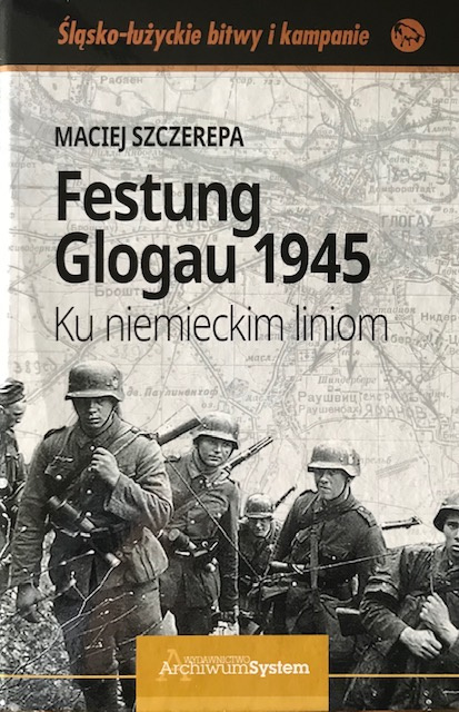 Festung Glogau 1945. Ku niemieckim liniom (miękka okładka)