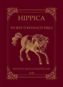 HIPPICA to jest o koniach xięgi