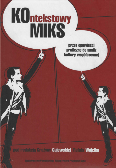 Kontekstowy miks. Przez opowieści graficzne do analiz kultury współczesnej Kontekstowy miks. Przez opowieści graficzne do analiz kultury współczesnej
