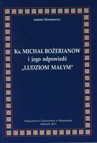 Ks. Michał Bożerianow i jego odpowiedź "ludziom małym"