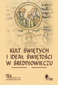 Kult świętych i ideał świętości w średniowieczu