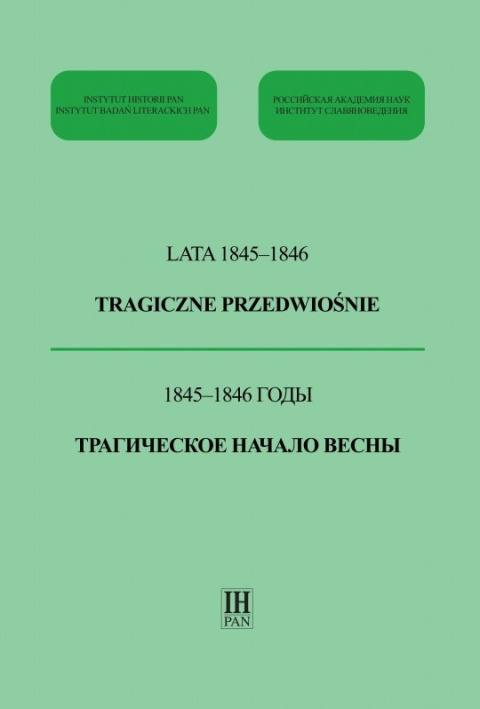 Lata 1845 - 1846 Tragiczne przedwiośnie Lata 1845 - 1846 Tragiczne przedwiośnie