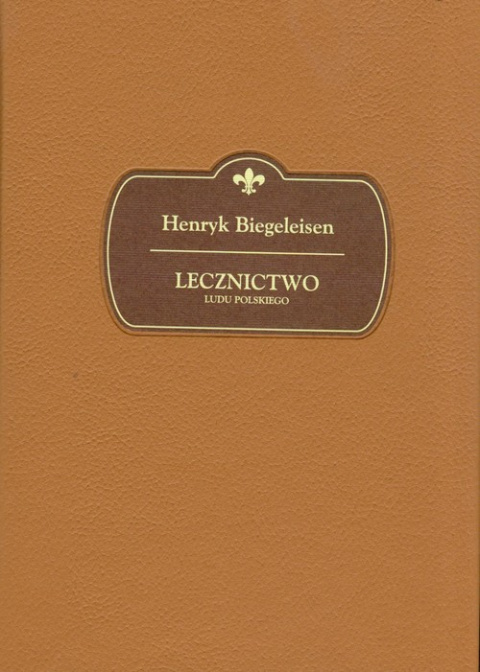 Lecznictwo ludu polskiego Lecznictwo ludu polskiego