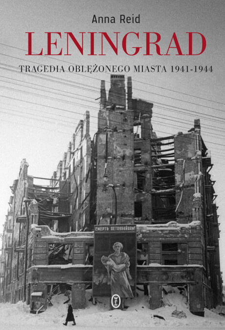 Leningrad. Tragedia oblężonego miasta 1941-1944 Leningrad. Tragedia oblężonego miasta 1941-1944