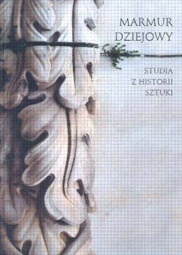 Marmur dziejowy. Studia z historii sztuki