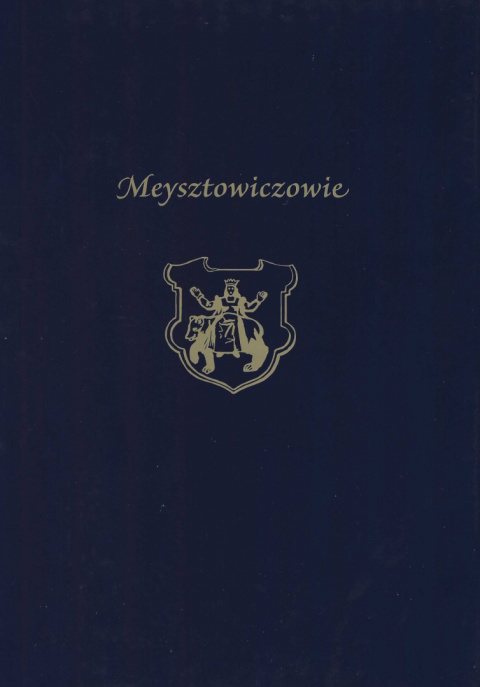 Meysztowiczowie herbu Rawicz do początku XIX wieku. Studium genealogiczno-własnościowe Meysztowiczowie herbu Rawicz do początku XIX wieku. Studium genealogiczno-własnościowe