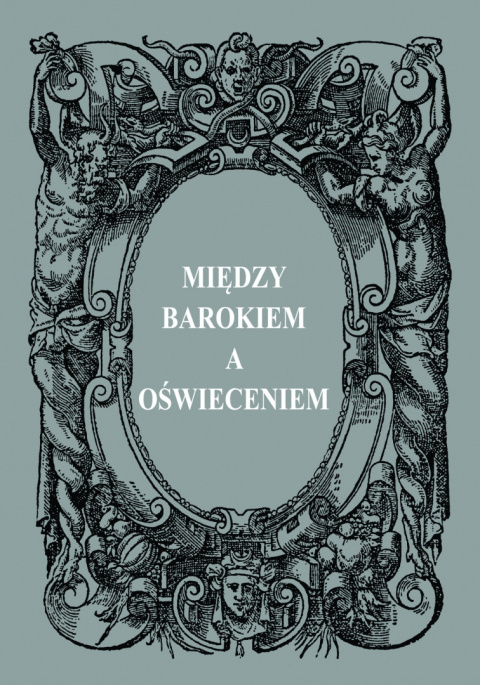 Między barokiem a oświeceniem. Ignacy Krasicki i jego czasy Między barokiem a oświeceniem. Ignacy Krasicki i jego czasy