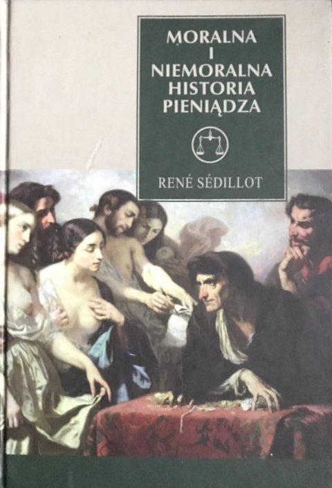 Moralna i niemoralna historia pieniądza Moralna i niemoralna historia pieniądza