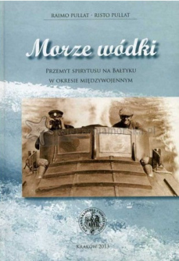 Morze wódki. Przemyt spirytusu na Bałtyku w okresie międzywojennym