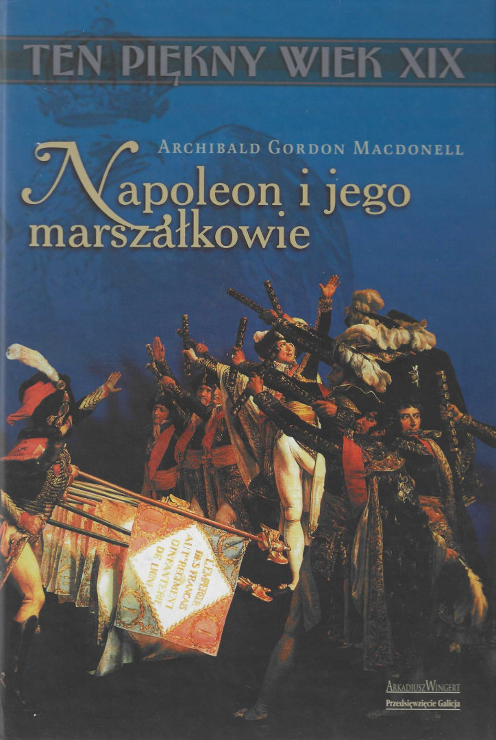 Napoleon i jego marszałkowie Napoleon i jego marszałkowie