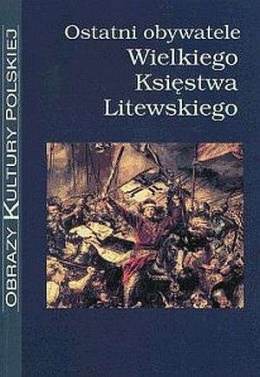 Ostatni obywatele Wielkiego Księstwa Litewskiego