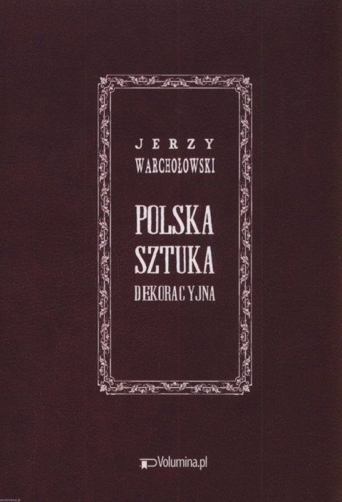 Polska sztuka dekoracyjna Jerzy Warchołowski