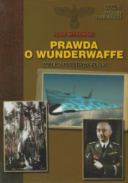 Prawda o Wunderwaffe Tom 2. Imperium badawcze SS