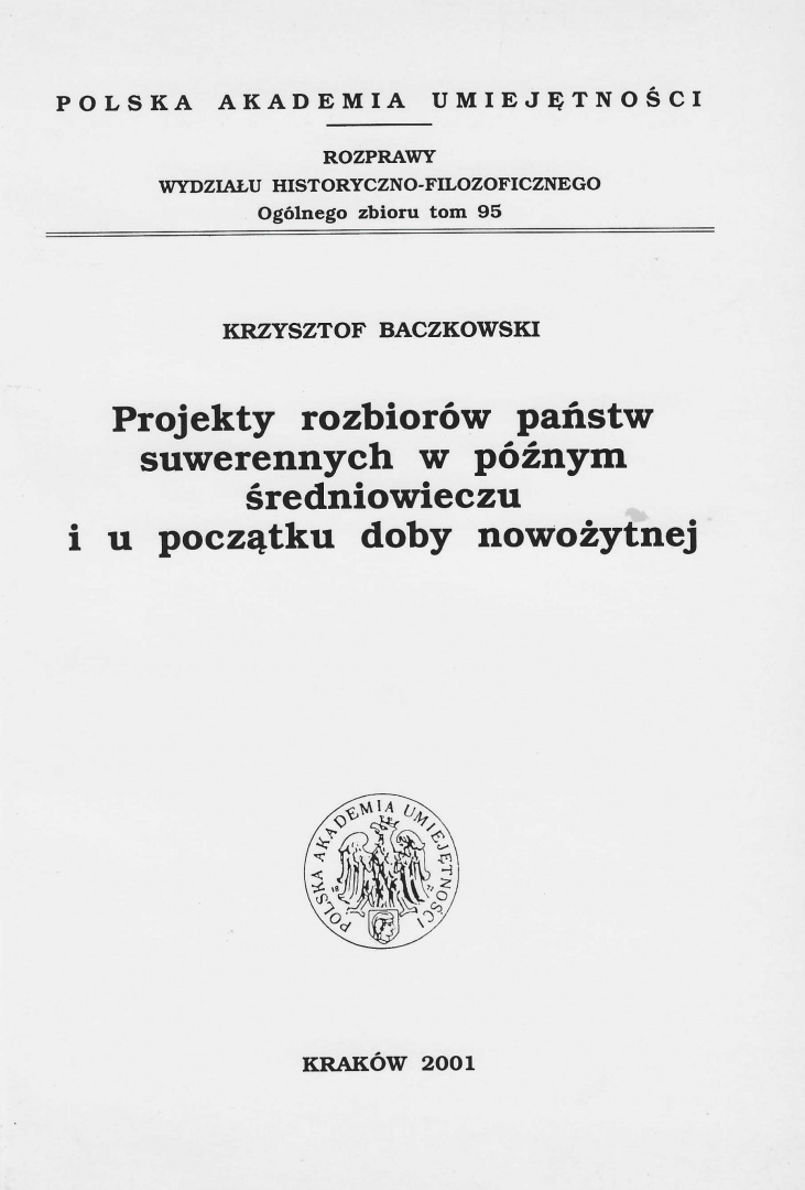 Projekty rozbiorów państw suwerennch w późnym średniowieczu i u początku doby nowożytnej Projekty rozbiorów państw suwerennch w późnym średniowieczu i u początku doby nowożytnej