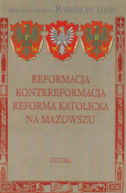 Reformacja Kontrreformacja Reforma katolicka na Mazowszu. Studia